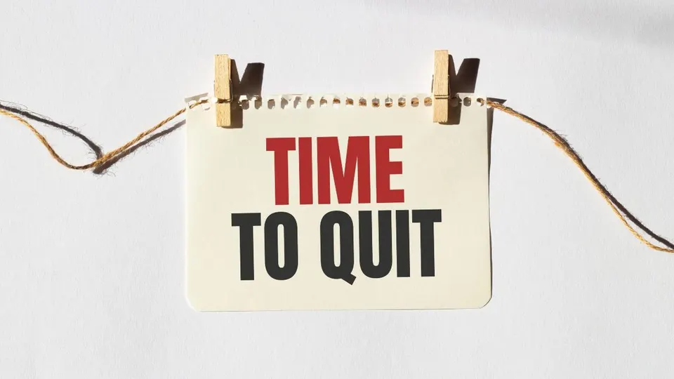 Decide it is time to quit